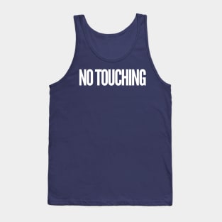 No Touching Tank Top